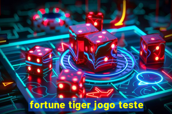 fortune tiger jogo teste